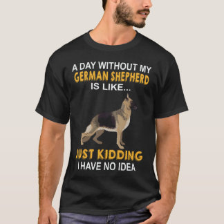 T-shirt 7 Une journée sans mon berger allemand est comme j