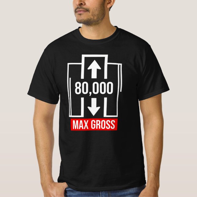 T-shirt 80000 Max Gross Camionneur Cadeau CDL (Devant)