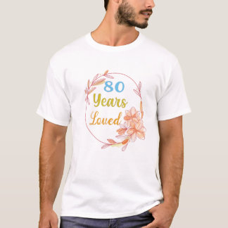 T-shirt 80 Ans Aimés 80e Anniversaire Floral Wreath