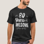 T-shirt 80 ans de Being Awesome 80th Birthday & Fabulous<br><div class="desc">80 ans de Being Awesome 80th Birthday & Fabulous.</div>
