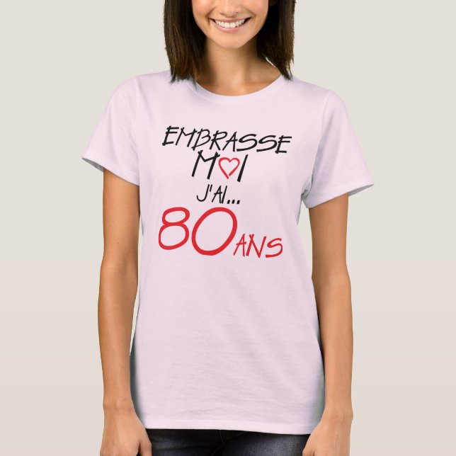 T-shirt 80 ans embrasse moi anniversaire coeur amour (Devant)