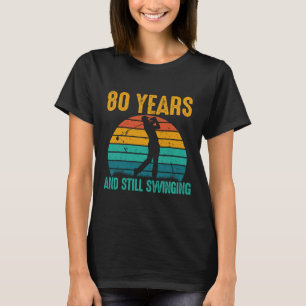 T-shirt 80 Ans Et Toujours En Train D'Avoir Un Funny Golf 