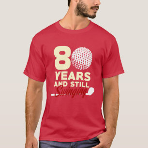 T-shirt 80 ans et toujours swinging 80e anniversaire drôle