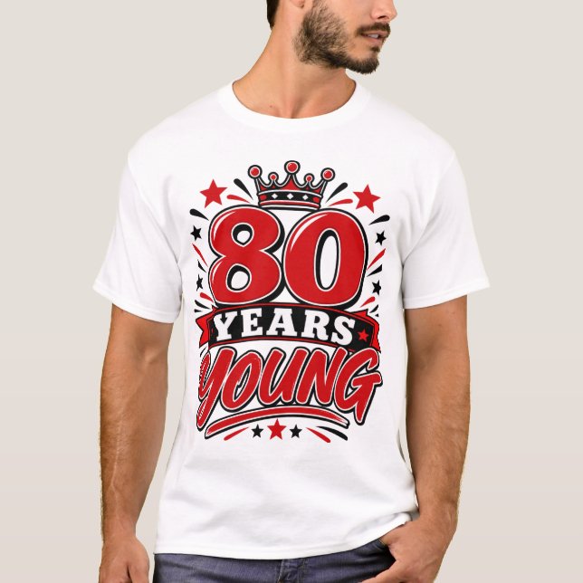 T-shirt 80 Ans Jeune (Devant)
