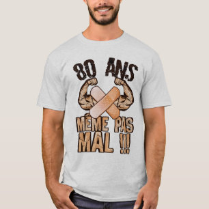 T-shirt 80 ans meme pas mal anniversaire