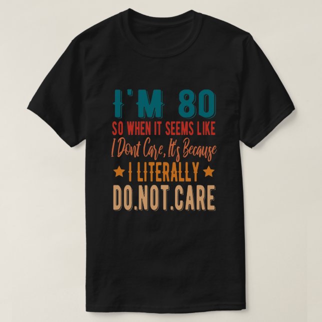 T-shirt 80 Littéralement Ne S'En Soucie Pas - 80ème Annive (Design devant)