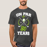 T-shirt 80 Years Old Happy 80th Birthday for Golfers<br><div class="desc">80 Years Old Happy 80th Birthday for Golfers Check out our Golf Lover t shirt selection for the very best in unique or custom,  handmade pieces from our shops.</div>