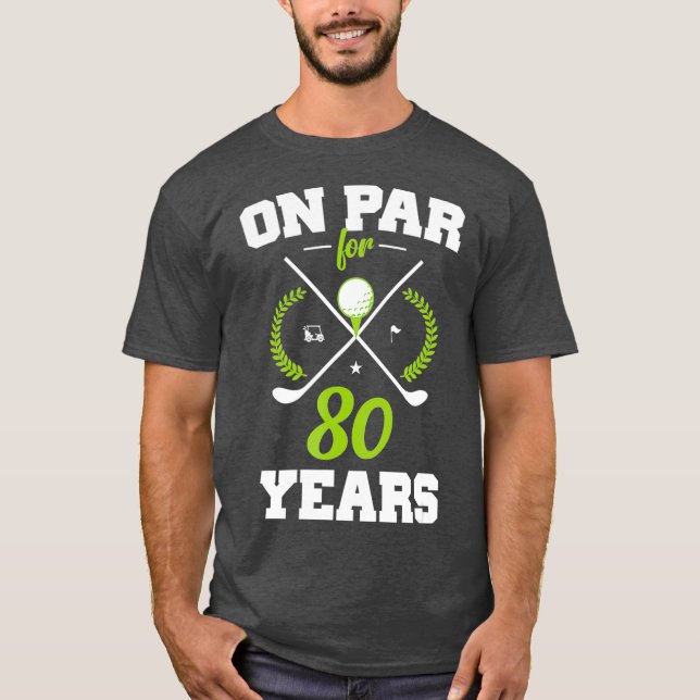 T-shirt 80 Years Old Happy 80th Birthday for Golfers (Devant)