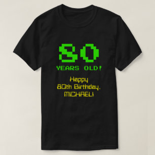 T-shirt 80e anniversaire : Amusant, 8 bits Look, Nerdy / G