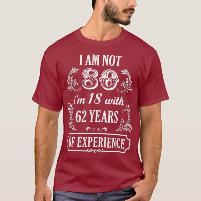 T-shirt 80e anniversaire Cadeau Je n'ai pas 80 ans Né en T (Devant)