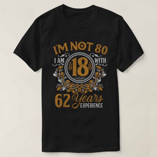 T-shirt 80e anniversaire Cadeau Je ne suis pas Anniversair (Design devant)