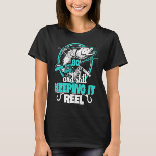 T-shirt 80e anniversaire Pêche 80 toujours garder Reel Da