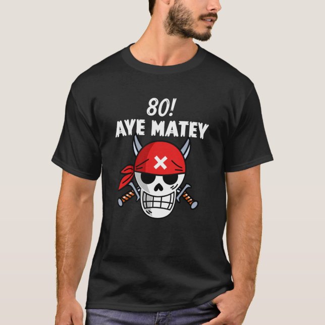 T-shirt 80e anniversaire Pirate Aargh Matey 80 pun (Devant)