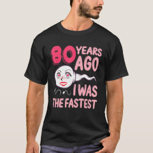 T-shirt 80e Anniversaire tenue Il y a 80 ans J'étais les f