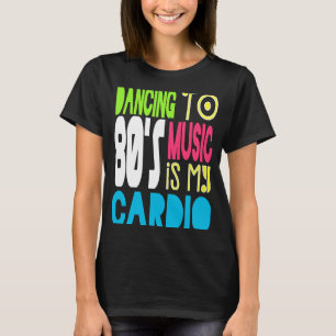 T-shirt 80s Dancing Workout 1980s Love Retro Eighties The