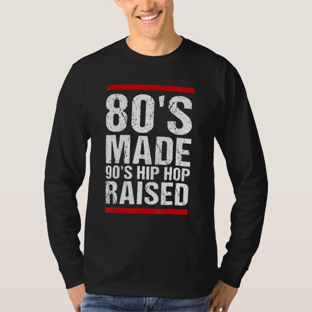 T-shirt 80's Made Hip hop 90's Raised Apparel (Devant)