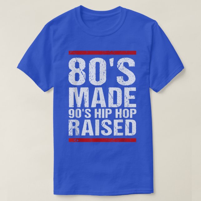 T-shirt 80's Made Hip hop 90's Raised Apparel  (Design devant)
