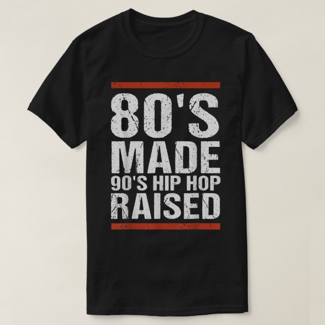 T-shirt 80's Made Hip hop 90's Raised Apparel  (Design devant)