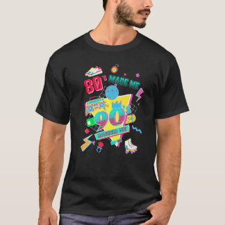 T-shirt 80's Made Me 90's Raised Me Retro 1980s 1990s Clas