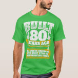T-shirt 80th birthday gift idea Built 80 years ago<br><div class="desc">80th birthday gift idea Built 80 years ago   .</div>