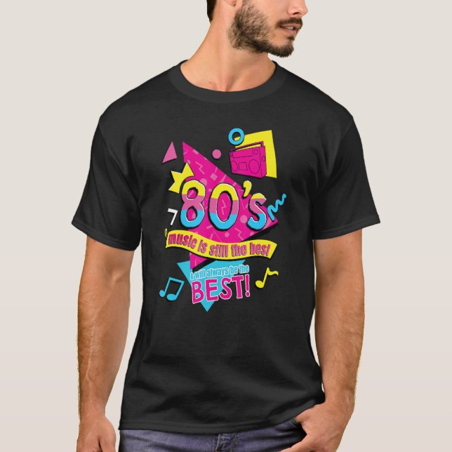 T-shirt 80u2019s Music is Still the Best Retro Eighties St (Devant)