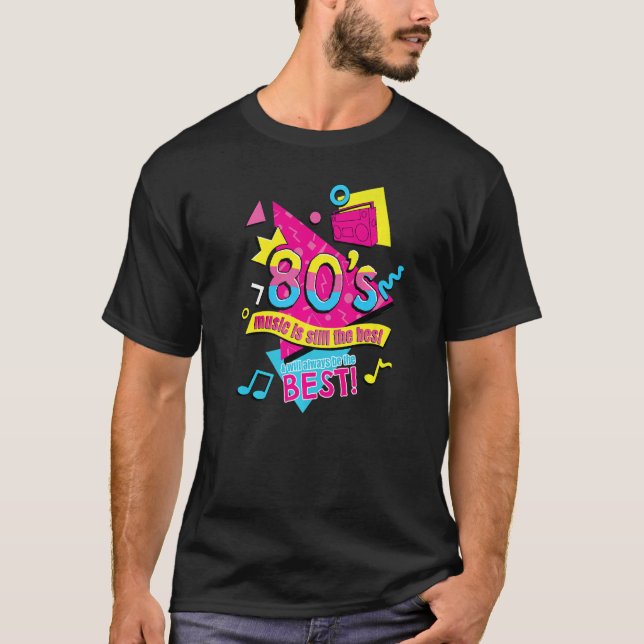 T-shirt 80u2019s Music is Still the Best Retro Eighties St (Devant)