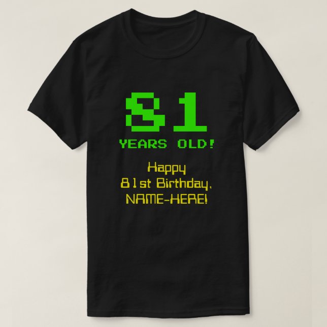 T-shirt 81e anniversaire : Amusant, 8 bits Look, Nerdy / G (Design devant)