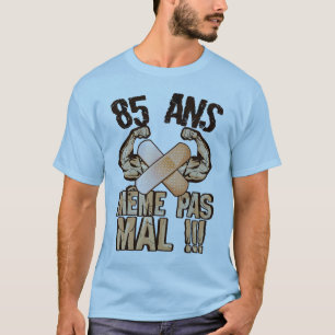 T-shirt 85 ans meme pas mal anniversaire