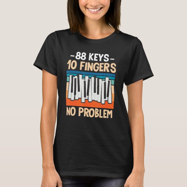 T-shirt 88 Clés 10 Doigts Pas De Problème Pour Keyboarder  (Devant)
