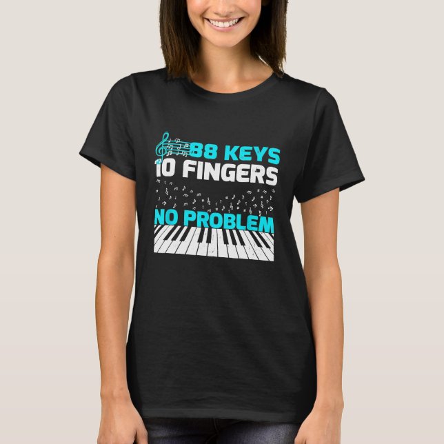 T-shirt 88 Touches 10 Doigts Pas de problème Piano Clavier (Devant)