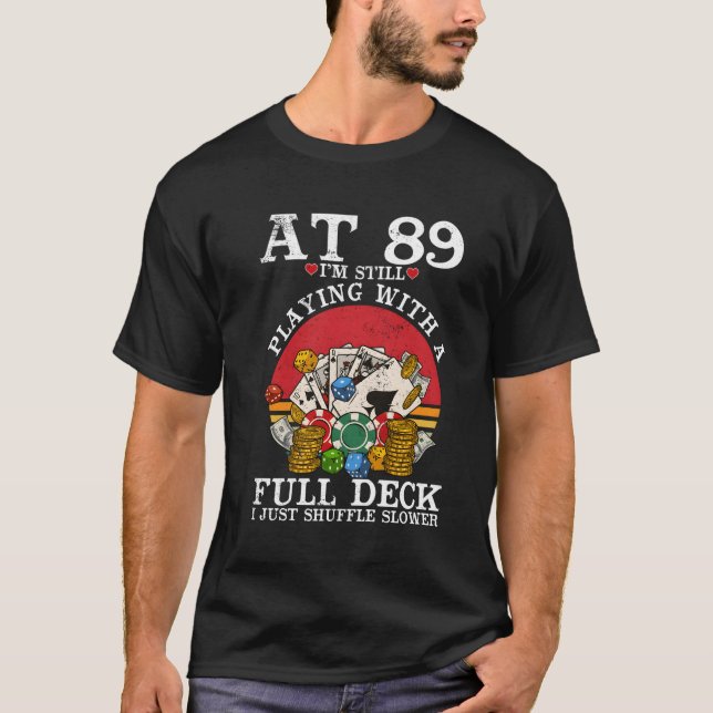 T-shirt 89 À 89 Je Joue Toujours Avec Poker Complet Deck (Devant)