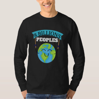 T-shirt 8 Billion Peoples On Earth