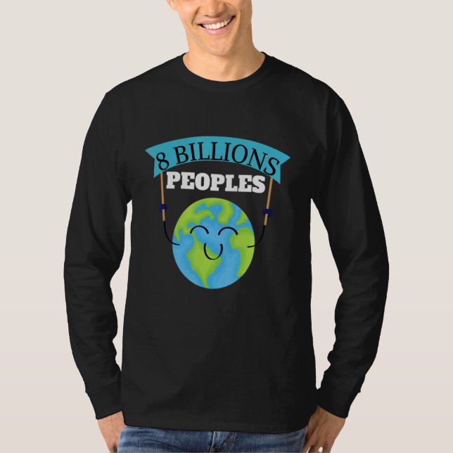 T-shirt 8 Billion Peoples On Earth (Devant)