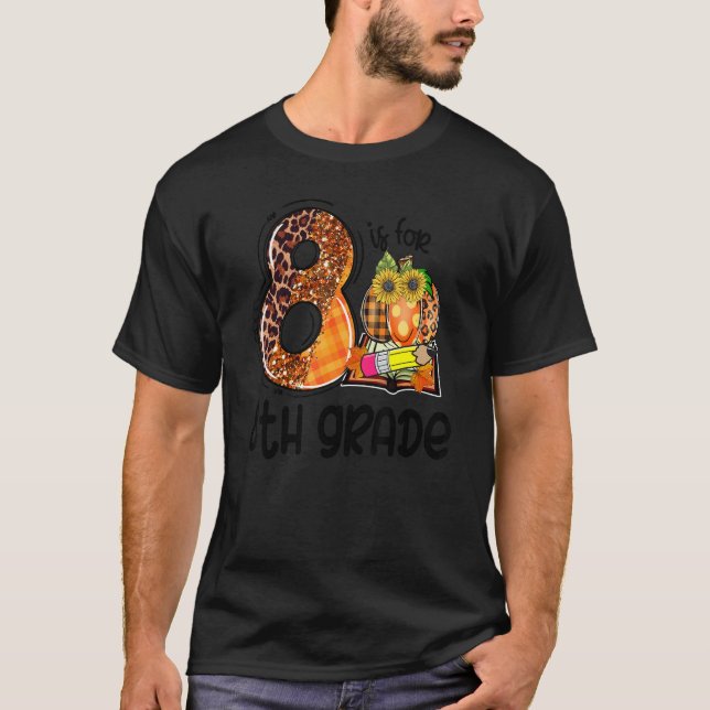 T-shirt 8 Is For 8th Grade Leopard Pumpkin Teacher Fall Th (Devant)
