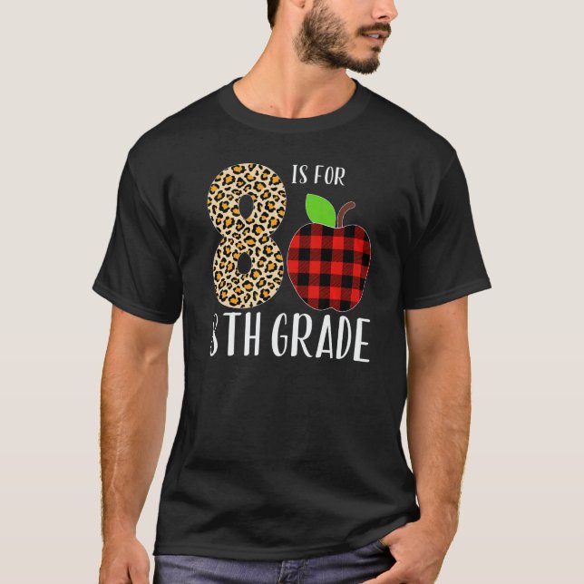 T-shirt 8 Is For 8th Grade Teacher Leopard Buffalo Plaid S (Devant)