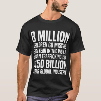 T-shirt 8 Million Children Go Missing Each Year End Child