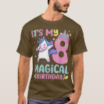 T-shirt 8 Years Old It's My 8th Magical Birthday Unicorn P<br><div class="desc">8 Years Old It's My 8th Magical Birthday Unicorn Party Theme  .</div>