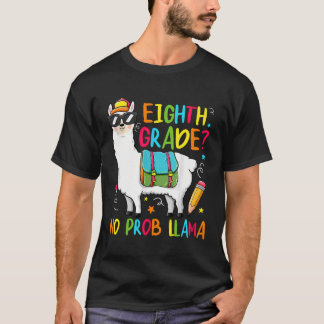 T-shirt 8E Année No Prob-Llama Premier Jour D'Enseignement
