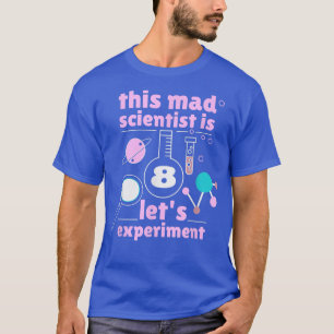 T-shirt 8e anniversaire Huit Anniversaires Science Mad Sci