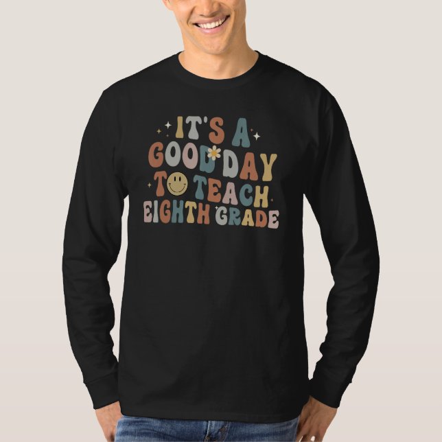 T-shirt 8th Grade Teacher Groovy A Good Day To Teach Eight (Devant)