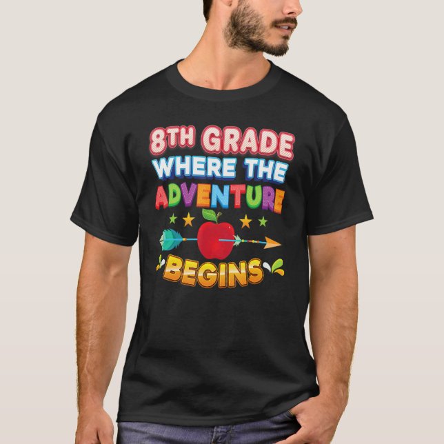 T-shirt 8th Grade Where The Adventure Begins Back To Schoo (Devant)
