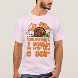 T-shirt 90 ans anniversaire escargot doucement matin vite 
