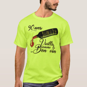 T-shirt 90 ans anniversaire vieillis bon vin humour alcool