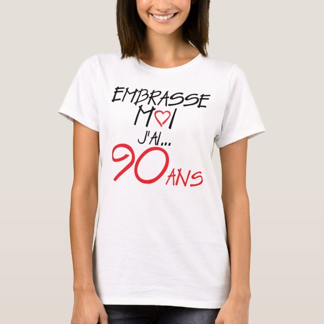 T-shirt 90 ans embrasse moi anniversaire coeur amour (Devant)
