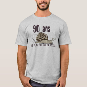 T-shirt 90 ans escargot anniversaire pas plus vite vitesse