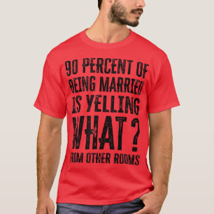 T-shirt 90% D'Être Marié Est En Train De Rire Ce Qui De O