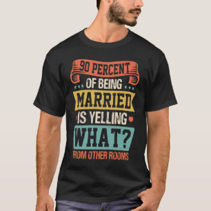 T-shirt 90% Du Marié Est Un Couple Qui Crie
