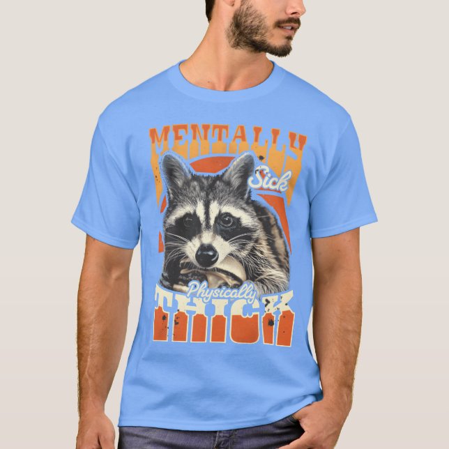 T-shirt 90 s Racoon Bootleg Mentally Sick Physicallyhick f (Devant)