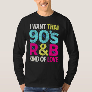 T-shirt 90s Amour Je Veux Ce 90s Rb Type De Love Retro Par