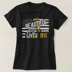 T-shirt 911 Dispatcher - Belle journée pour sauver des vie